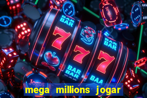 mega millions jogar do brasil